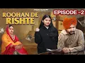 Roohan De Rishte S2 Episode 02 New Punjabi Drama Series 2026