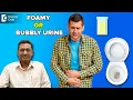 Top 3 Causes of Foamy or Bubbly Urine its Management - Dr Girish Nelivigi Doctors Circle