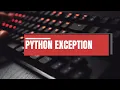 37 PYTHON - EXCEPTION HANDLING PART-3 HANDLE MULTIPLE EXCEPTION
