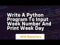 Write a python program to input week number and print week day