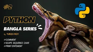 Python Bangla Tutorial - Comment Escape Characters Print Statement Day 2 Python Bangla Series