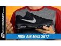 Nike Air Max 2017 Men s Fit Expert Review