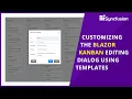 Customizing the Kanban Editing Dialog Using Templates
