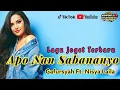Download Lagu LAGU JOGET TERBARU 2023 || APO NAN SABANANYO || GAFURSYAH FT NISYA LAILA || KAMPUNG DJ OFFICIAL
