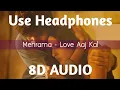 Download Lagu Mehrama (8D Audio) - Love Aaj Kal | Kartik | Sara | Pritam | Darshan Raval | Antara | HQ