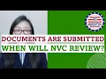 Documents are submitted to CEAC What s next When will NVC review my visa application case