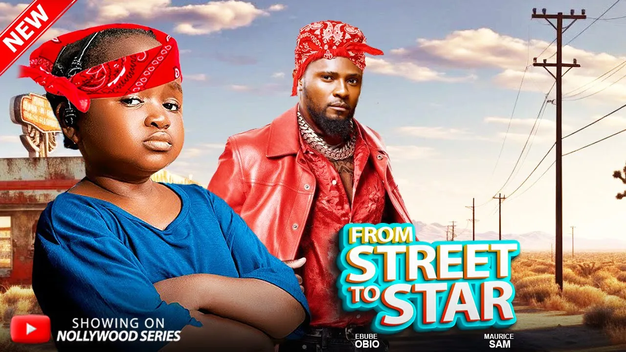 From Street To Star - Maurice Sam, Ebube — Nollywood
