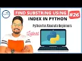 Python Tutorial for Beginners Python Substring How to get a substring of a string in Python