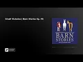 Small Victories Barn Stories Ep 45