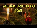 Download Lagu LAGU NATAL TERPOPULER DI ERA 90AN