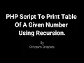 PHP Script To Print Multiplication Table Using Recursion