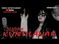 Download Lagu DENDAM KUNTILANAK KISAH NYATA a film by RENDY ENTERTAINMENT