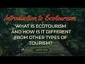 What is ecotourism and how is it different from other types of tourism