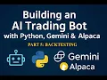 Building an AI Trading Bot with Python Gemini Alpaca Part 5 Backtesting