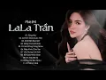Download Lagu Từng Yêu, Cô Đơn Giữa Cuộc Tình | LaLa Trần || Những Bản Ballad Trữ Tình Hay Nhất