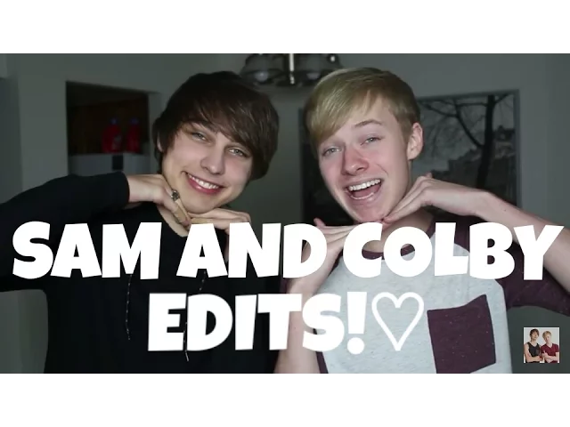 FAVORITE SAM AND COLBY VINE EDITS!