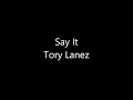 Say It - Tory Lanez - LYRICS