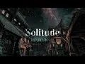 𝐒𝐨𝐥𝐢𝐭𝐮𝐝𝐞 || 𝐉𝐞𝐫𝐞𝐦𝐲 𝐒𝐨𝐮𝐥𝐞 [𝐬𝐥𝐨𝐰𝐞𝐝]
