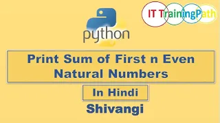 Python program to print sum of n even natural numbers Hindi Python Program IT TrainingPath