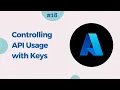 18 Securing and Managing API Access Controlling Usage with Azure Subscription Keys