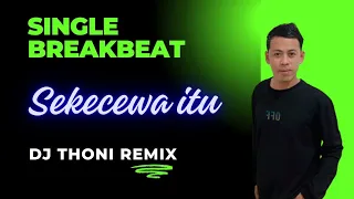 dj thoni remix sekecewa itu