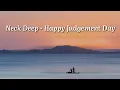 Download Lagu Neck Deep - Happy Judgement Day (Lyrics)