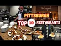 Top 10 Best Restaurants in Pittsburgh