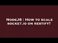 NodeJS How to scale socket io on restify