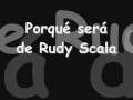 "Porqué será" Rudy la Scala