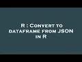R Convert to dataframe from JSON in R