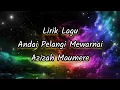 Download Lagu Lirik Lagu Andai Pelangi Mewarnai - Azizah Maumere
