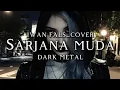🎵Iwan fals_Sarjana muda (dark metal cover) 