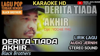 Download Karaoke DERITA TIADA AKHIR HENGKY BLACK BROTHERS, KARAOKE LIRIK HD LAGU TANPA VOCAL, IRANA JAYA MP3