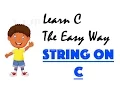 Tutorial 8 - String on C Learn C programming The Easy Way