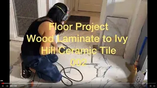 Floor DIY Project - Wood Laminate to Ivy Hill Ceramic Tile