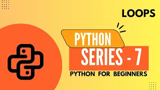 PYTHON LOOPS EXPLAINED IN TELUGU PYTHON SERIES - 7 PYTHON FOR BEGINNERS
