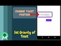 how to change the position of toast message in Android Android Studio Learn Android