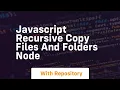 javascript recursive copy files and folders node