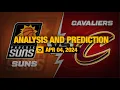 Analysis and Prediction Phoenix Suns vs Cleveland Cavaliers - Apr 04 2024