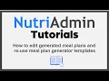 How to edit generated meal plans and re-use meal plan generator templates in NutriAdmin