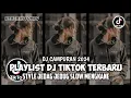 Download Lagu DJ CAMPURAN TIK TOK VIRAL 2024 FULL BASS JEDAG JEDUG YANG BISA DI DOWNLOAD