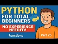 Python for Total Beginners - No Experience Needed Python Course Part 25