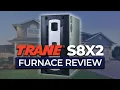 The Trane S8X2 Furnace Review