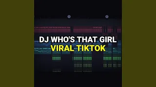 Download Dj Who's That Girl Viral Tiktok 2023 Remix Full Bass MP3