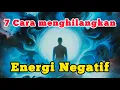 Lagu 7 CARA MENGHILANGKAN ENERGI NEGATIF