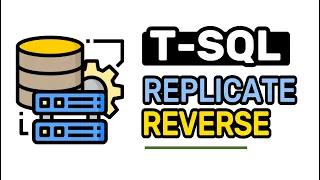 Reverse Replicate Functions - T-SQL FULL Tutorial For Beginners Lesson 7