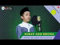 Download Lagu Bacaan Al Quran Merdu Surat Adh Dhuha Irama UMMI | Murottal Juz Amma Anak Kecil   #anakanak