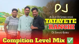 tatayete ranchi old dj song competition lovel mix new ho munda video dj shivo babu 