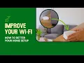Maximise your Wi-Fi Optimising your home network for high-speed NBN