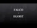 Falco - Egoist (Lyrics) | Musik aus Österreich mit Text